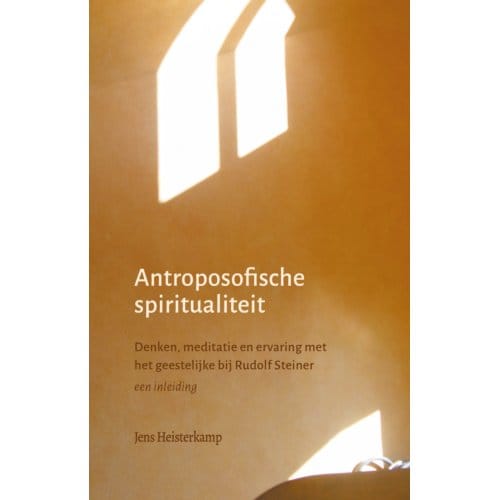 Antroposofische Spiritualiteit - Jens Heisterkamp