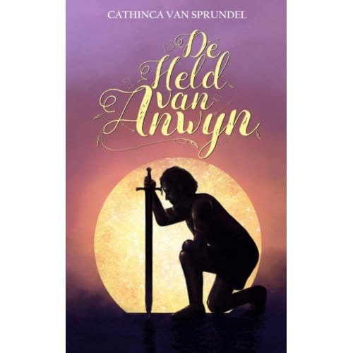 De Held Van Anwyn - Cathinca van Sprundel