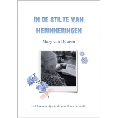 In De Stilte Van Herinneringen - Mary van Duuren