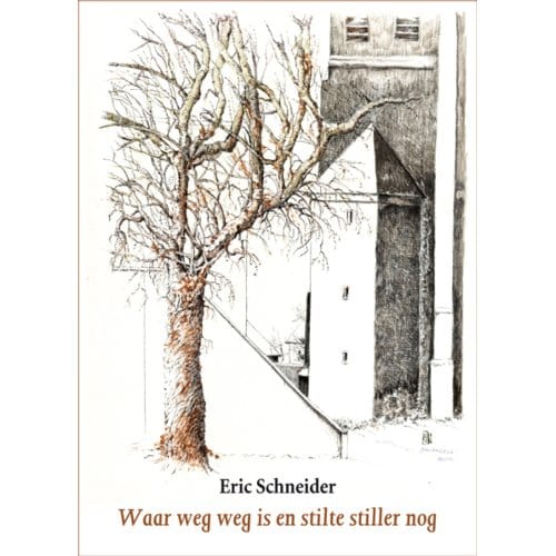 Waar Weg Weg Is En Stilte Stiller Nog - Eric Schneider