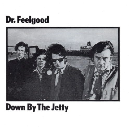 Down By The Jetty - Dr. Feelgood