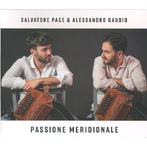 Salvatore Pace & Alessandro Gaudio - Passione Meridionale (CD)
