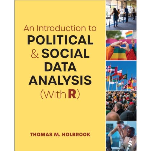 An Introduction To Political And Social Data Analysis (With R) - Thomas M. Holbrook