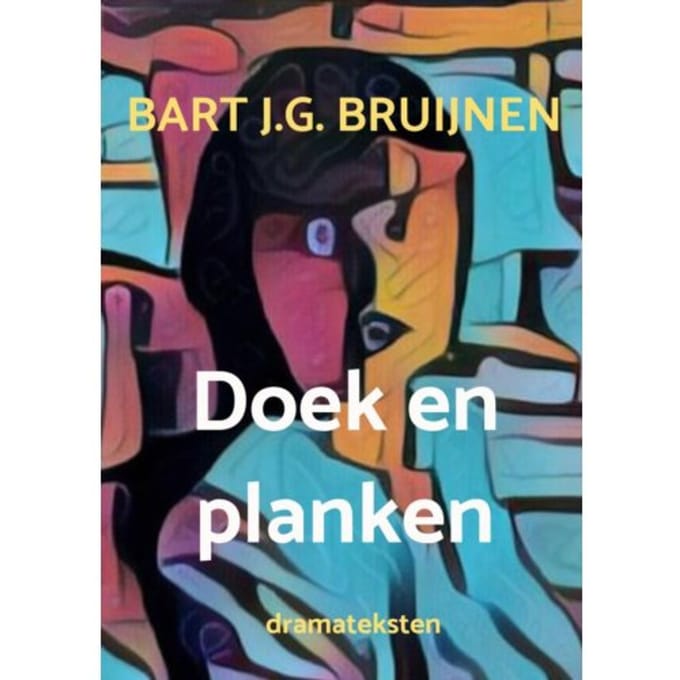 Doek En Planken - Bart J.G. Bruijnen