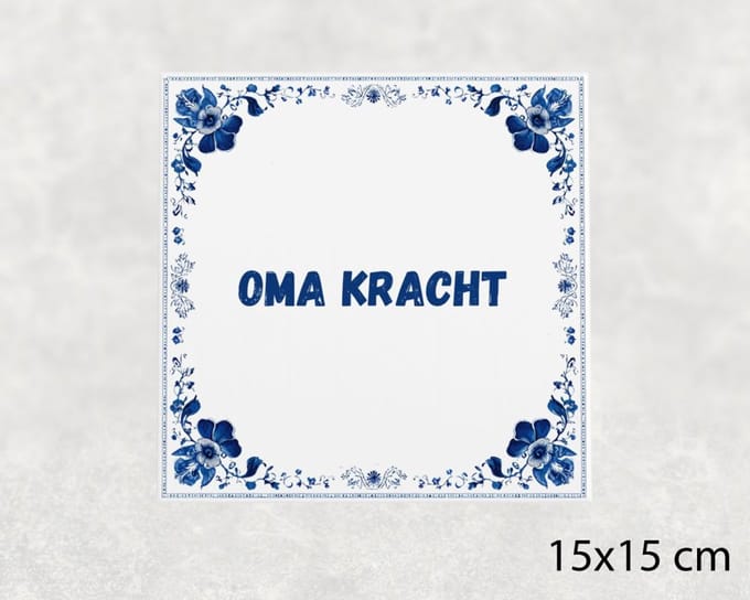 Spreuk tegel 15x15 cm Oma kracht