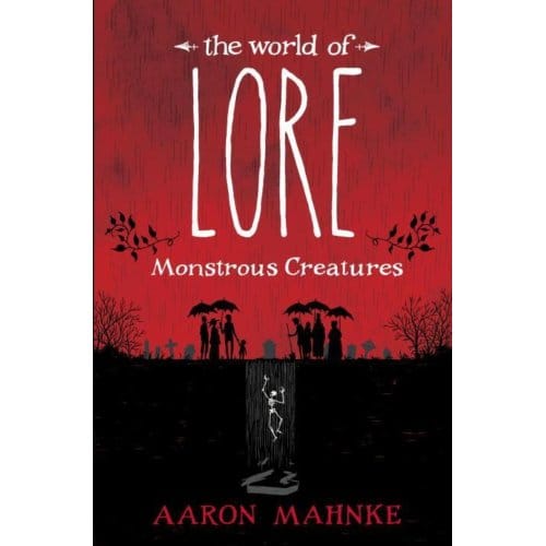 World Of Lore Monstrous Creatu - World Of Lore - Mahnke, Aaron