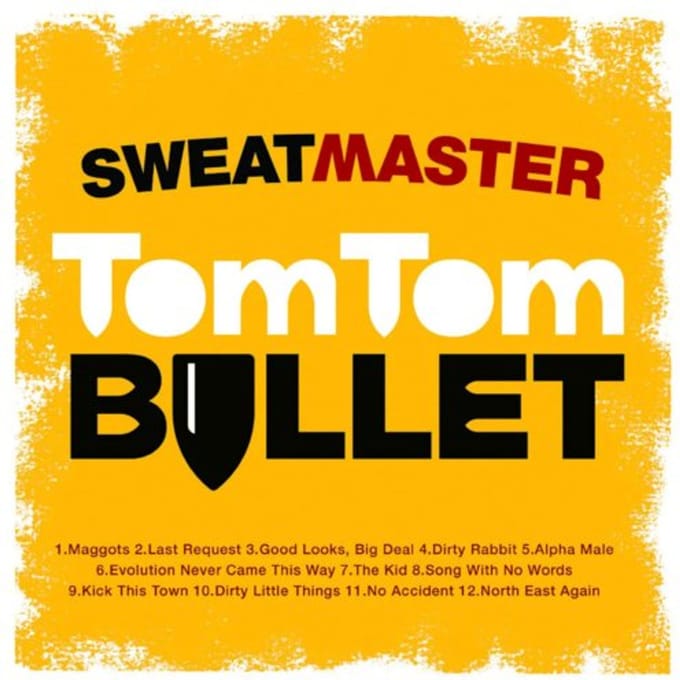 Tom Tom Bullet - Sweatmaster