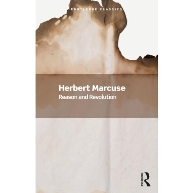 Reason And Revolution - Routledge Classics - Marcuse, Herbert