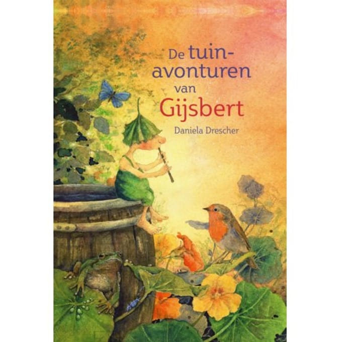 De Tuinavonturen Van Gijsbert - Kabouter Gijsbert - Daniela Drescher