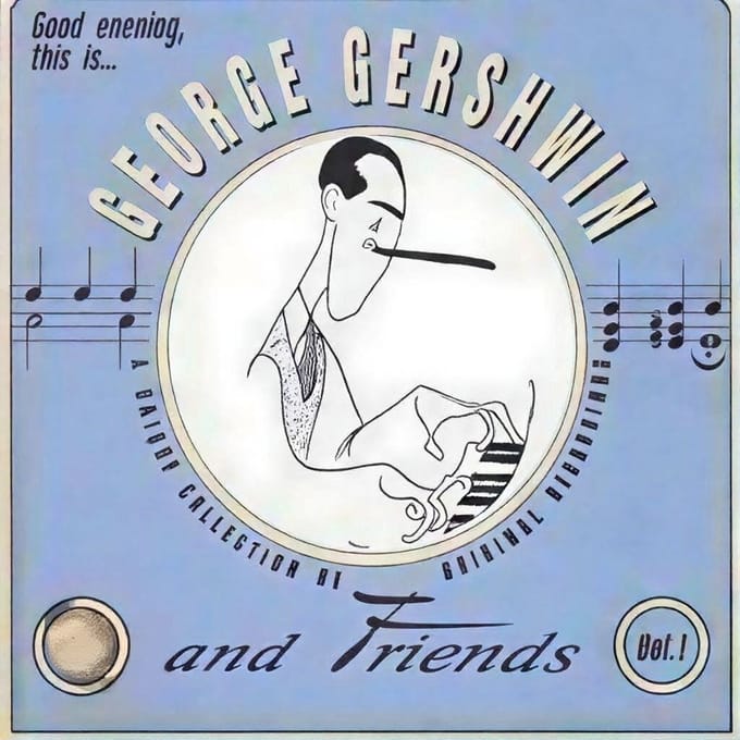 George Gershwin - Good Evening, This Is George Gershwin And Friends Vol. 1 (CD)
