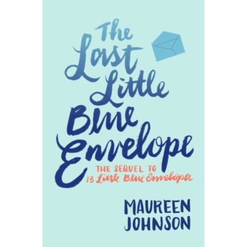 The Last Little Blue Envelope - 13 Little Blue Envelopes - Maureen Johnson
