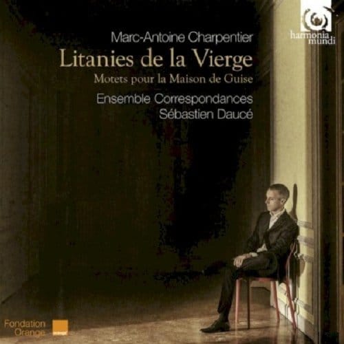 Ensemble Correspondances, Sébastien Daucé - Charpentier: Litanies De La Vierge (Motets Pour La Maison De Guise) (CD)
