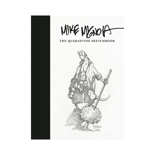 Mike Mignola: The Quarantine Sketchbook - Mike Mignola