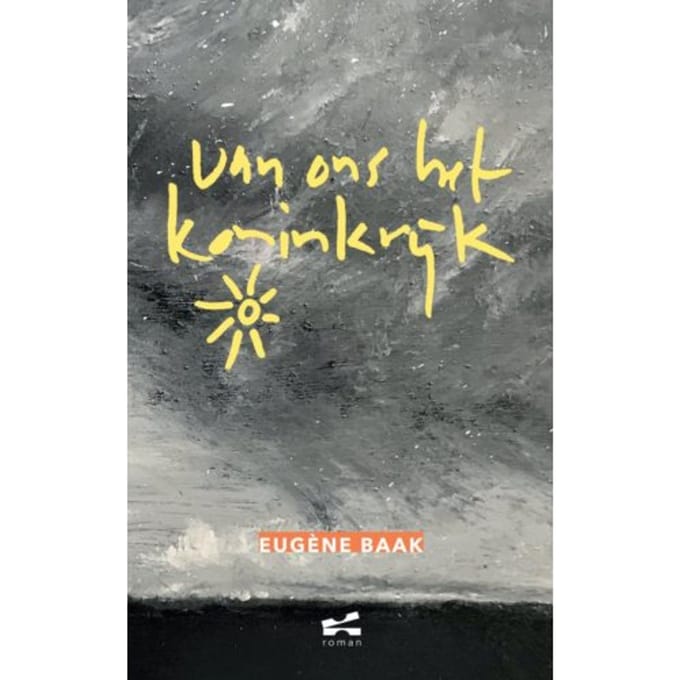 Van Ons Het Koninkrijk - Eugène Baak