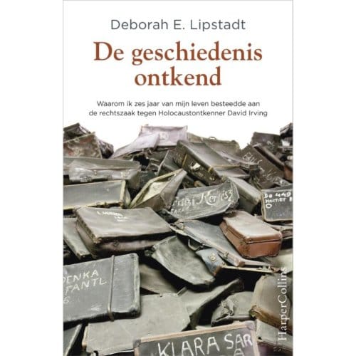 De Geschiedenis Ontkend - Deborah E. Lipstadt