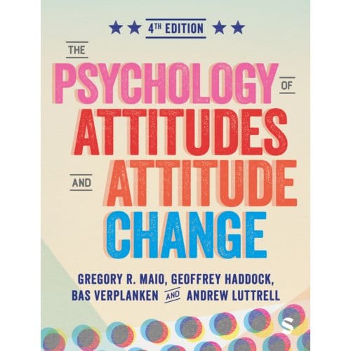 The Psychology Of Attitudes And Attitude Change - Gregory R. Maio