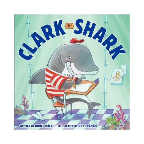 Clark The Shark - Bruce Hale