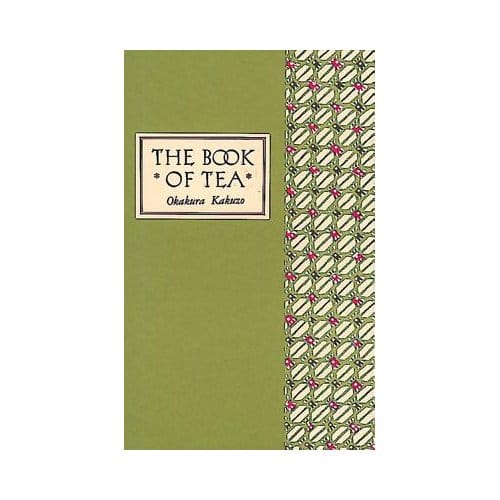 The Book Of Tea Classic Edition - Kakuzo Okakura