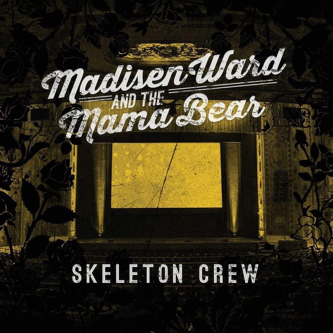 Skeleton Crew - Madisen Ward & The Mama Bear