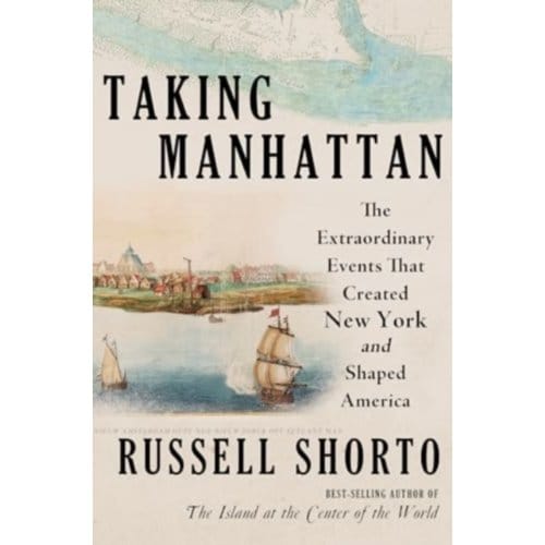 Taking Manhattan - Russell Shorto