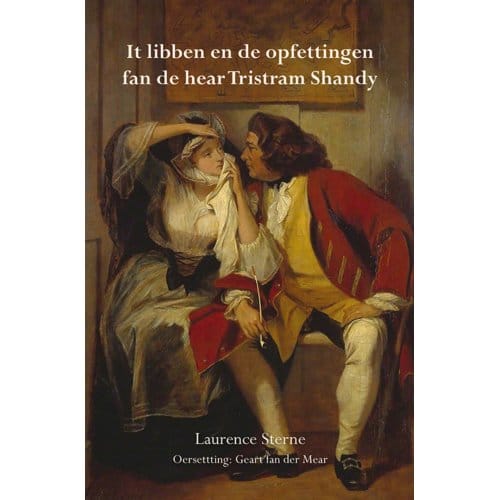 It Libben En De Opfettingen Fan De Hear Tristram Shandy - Laurence Sterne