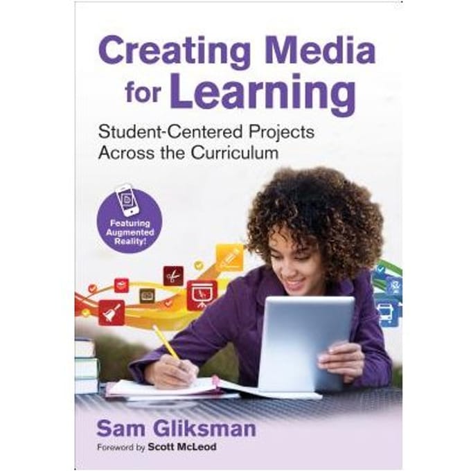 Creating Media For Learning: Student-Centered Projects Across The Curriculum - Gliksman