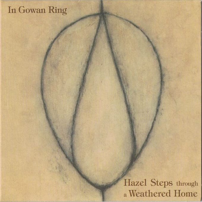 In Gowan Ring - Hazel Steps Through A Weathered Home (CD)
