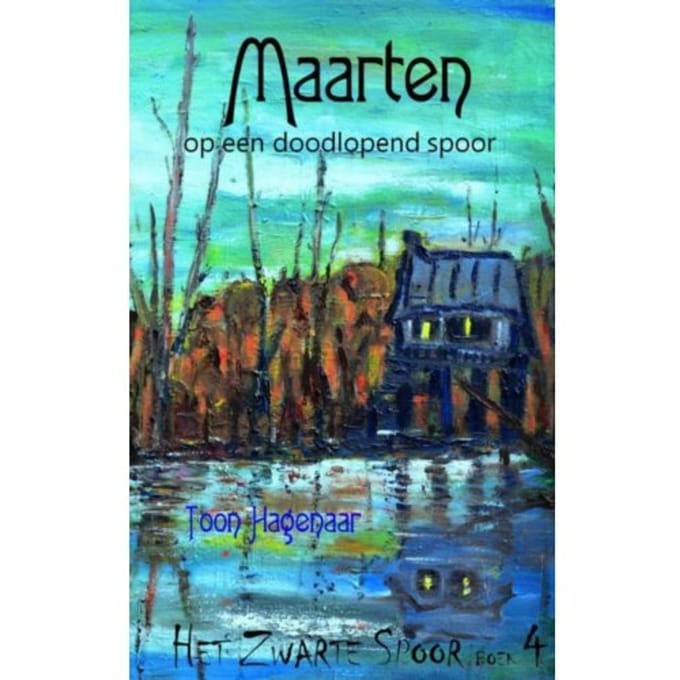 Maarten Op Een Doodlopend Spoor - Het Zwarte Spoor - Toon Hagenaar
