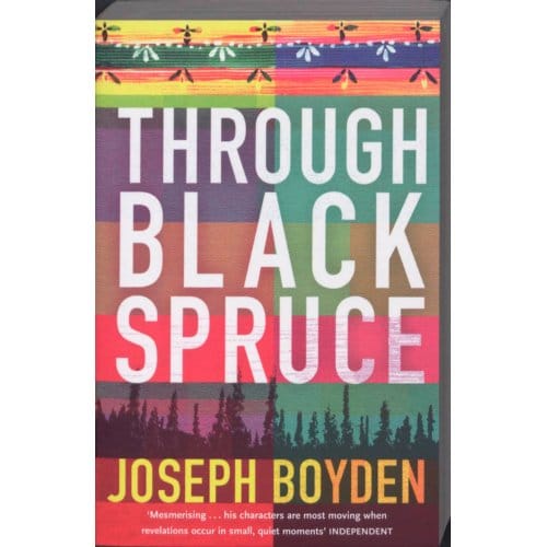 Through Black Spruce - Joseph Boyden