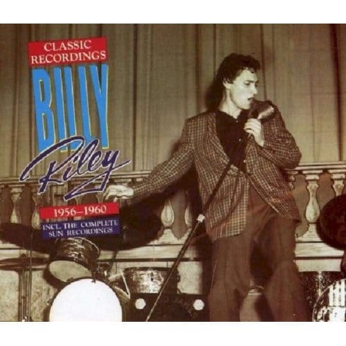 Classic Recordings'56-'60 - Billy Riley