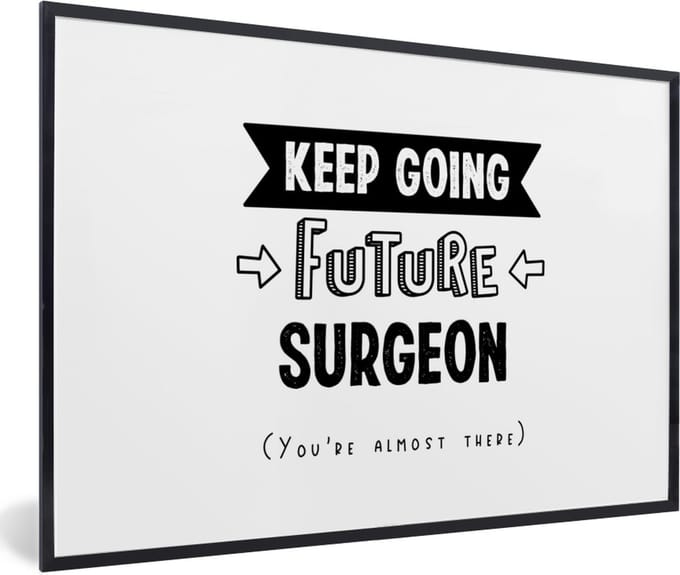 Fotolijst incl. Poster - Quotes - Studeren - Chirurg - Dokter - 120x80 cm - Posterlijst