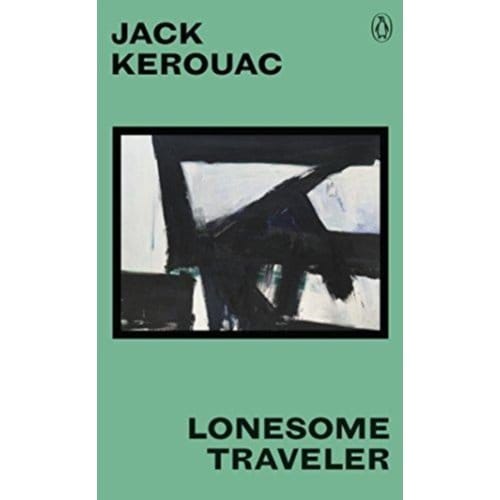 Lonesome Traveler - Great Kerouac - Jack Kerouac