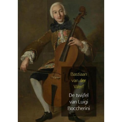 De Twijfel Van Luigi Boccherini - Bastiaan van der Werf