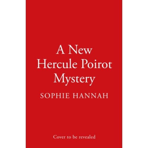 Hercule Poirot #6 - A New Hercule Poirot Mystery - Sophie Hannah