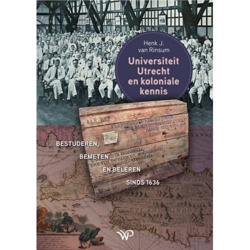 Utrecht University And Colonial Knowledge - Henk van Rinsum