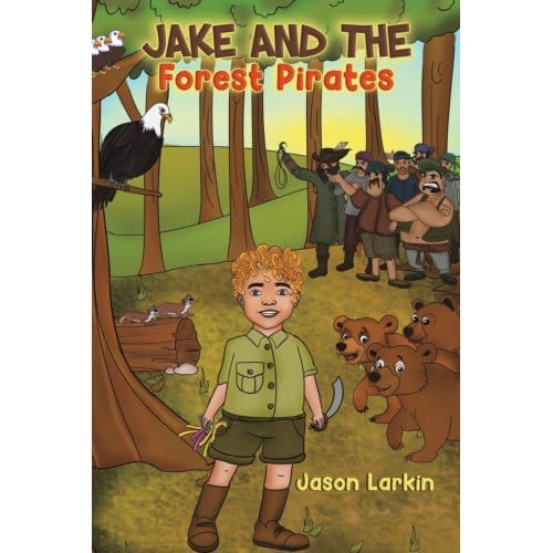 Jake And The Forest Pirates - Larkin, Jason