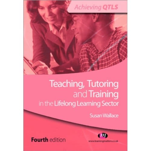 Teaching, Tutoring And Training In The Lifelong Learning Sector - Wallace