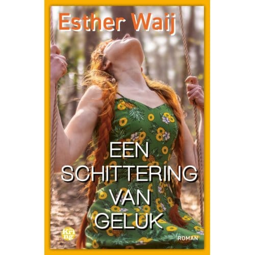 Een Schittering Van Geluk - Esther Waij