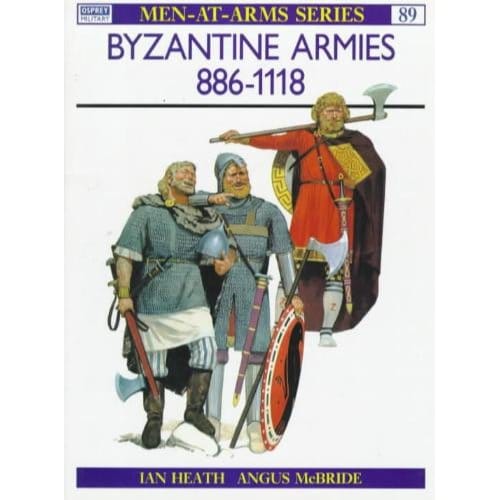 Byzantine Armies, 886-1118 - Ian Heath
