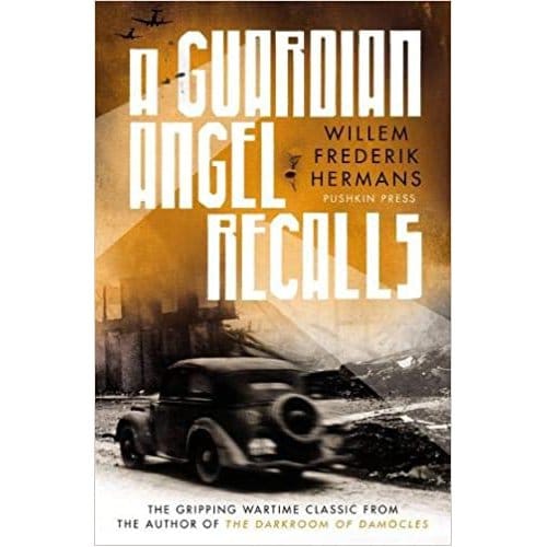 A Guardian Angel Recalls - Willem Frederik Hermans