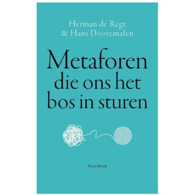 Metaforen Die Ons Het Bos In Sturen - Herman de Regt