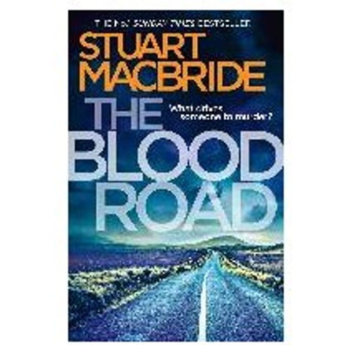 The Blood Road - Stuart MacBride