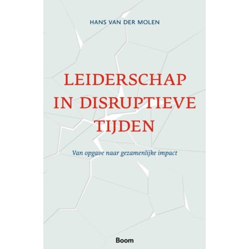 Leiderschap In Disruptieve Tijden - Hans van der Molen