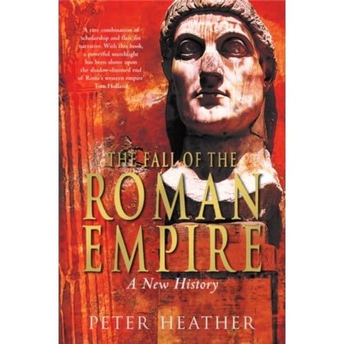 The Fall Of The Roman Empire - Peter Heather