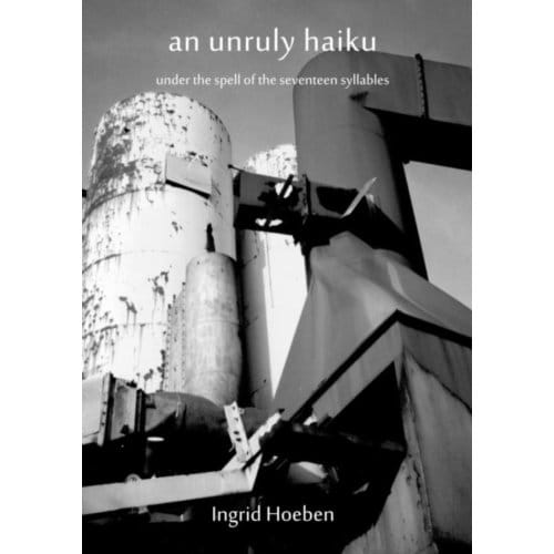An Unruly Haiku - Ingrid Hoeben