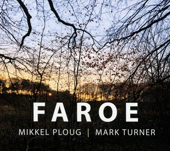 Mikkel Ploug & Mark Turner - Faroe (CD)