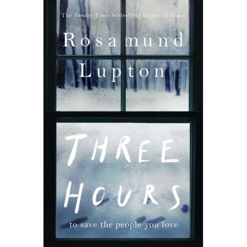 Three Hours - Rosamund Lupton