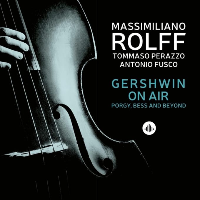Gershwin On Air - Porgy, Bess And Beyond - Massimiliano Rolff