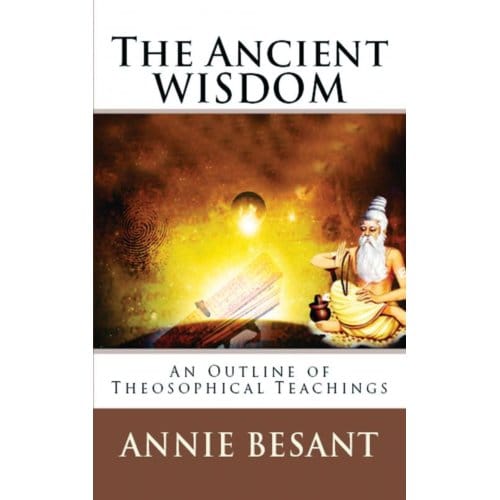 The Ancient Wisdom - Annie Besant