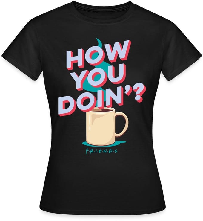 Friends How You Doin' Koffie T-Shirt Dames